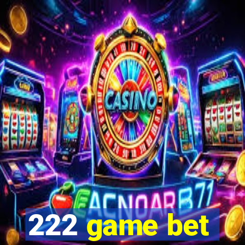 222 game bet